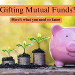 ટૂંક સમયમાં, લોકો મ્યુચ્યુઅલ ફંડ ભેટ આપી શકશે