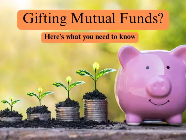 ટૂંક સમયમાં, લોકો મ્યુચ્યુઅલ ફંડ ભેટ આપી શકશે